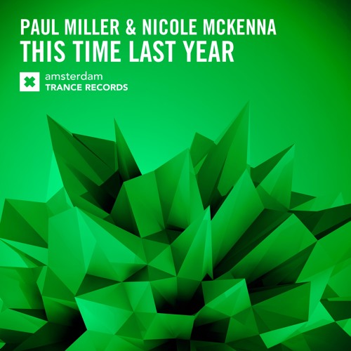 Paul Miller & Nicole McKenna - This Time Last Year (Original Mix)