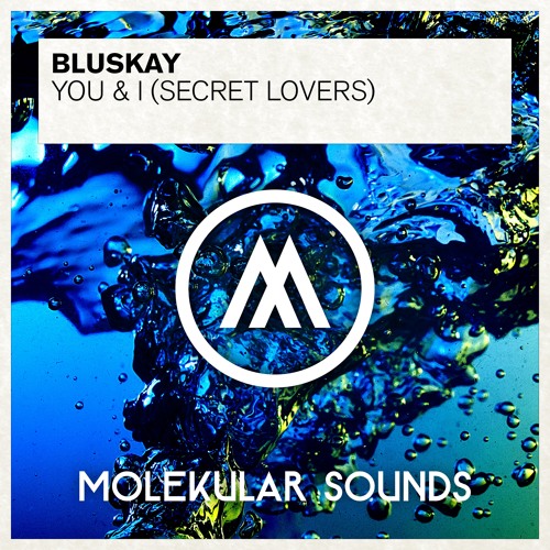 Bluskay - You & I (Secret Lovers) (Original Mix)