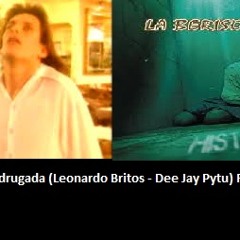 La Beriso - Madrugada (Leonardo Britos - Dee Jay Pytu) Full [MalaGataBassMix] PISADO