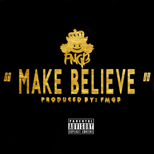 #FMGB - " Make Believe "  ( Prod. FMGB )
