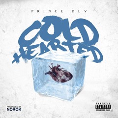 Cold Hearted - Prince Dev Prod. NorokOnTheTrack
