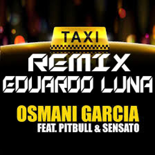 O.G FT P. & S. - EL TAXY - EDUARDO LUNA  (REMIX 2K15)D.E.M.O