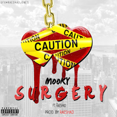 Mooky- Surgery Ft. Raeshad Prod. By Raeshad(FREE DOWNLOAD!)