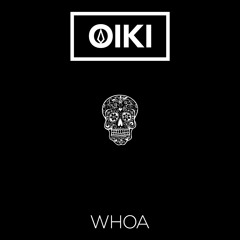Oiki - Whoa