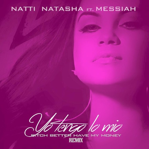Natti Natasha - Yo Tengo Lo Mio (Ft. Messiah)