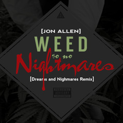 Weed So No Nightmares (Dreams and Nightmares Remix)