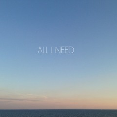 All I Need