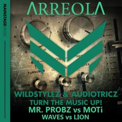 Lion Waves vs Turn The Music Up! - MOTi vs Mr. Probz vs Wildstylez & Audiotricz (W&W Mashup)