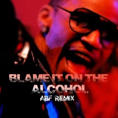 Blame it on the alcohol(ic Drummer)-Jamie Foxx (ABF remix)