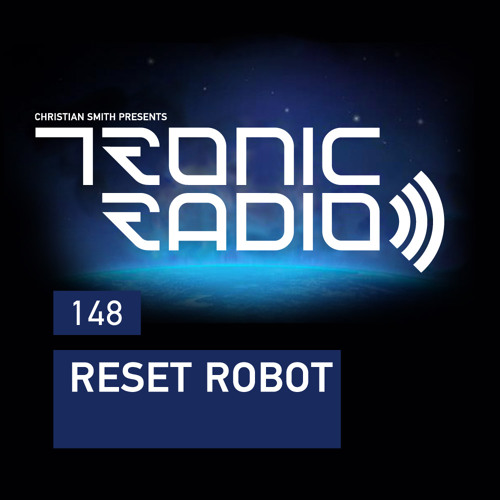 Tronic Podcast 148 with Reset Robot
