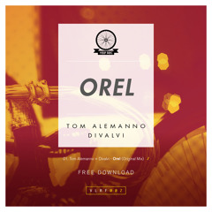 Tom Alemanno + Divalvi – Orel (Original Mix) [FREE DOWNLOAD]