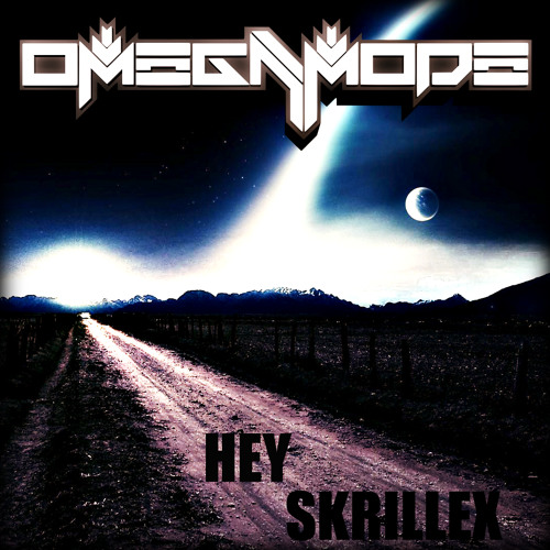 OmegaMode - Hey Skrillex (Free Download)