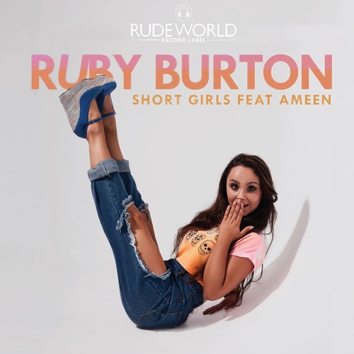 Listen to Ruby Burton Short Girls feat. Ameen by Rude World in