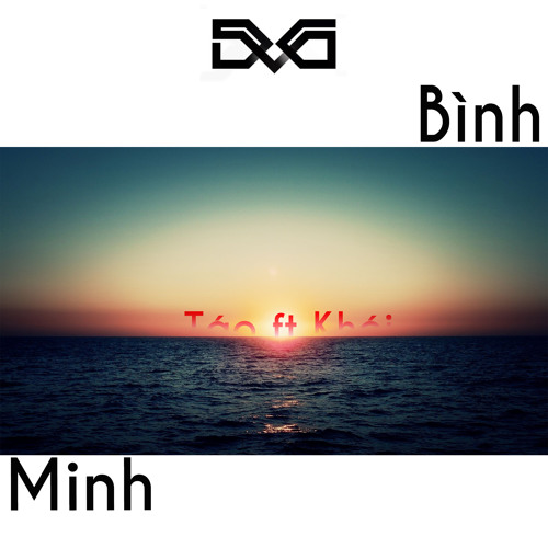 Bình Minh - Khói ft Táo