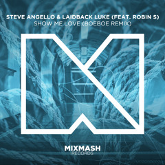 Steve Angello & Laidback Luke (Feat. Robin S) - Show me Love (Boeboe Remix)
