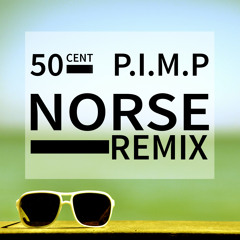 50 Cent - P.I.M.P (Norse Tropical Remix)