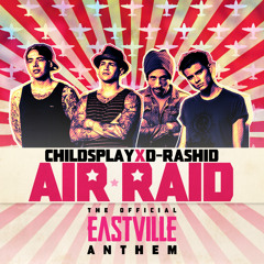 ChildsPlay x D-Rashid Feat Bam Bam - Air Raid (EastVille Festival 2015 Anthem) Free Download