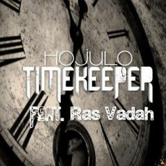 Hojulo Ft Ras Vadah - Time Keeper (Original)