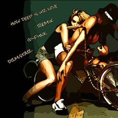 Dj.Mstar Remix How Deep Is Ur Love G - Funk