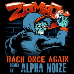 Zomboy - Back Once Again (Alpha Noize Remix/Bootleg)FREE