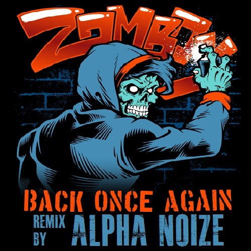 Zomboy - Back Once Again (Alpha Noize Remix/Bootleg)FREE