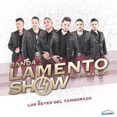 Banda Lamento Show De Durango.Regresa