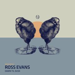 Ross Evans - Dawn Till Dusk (Original Mix)