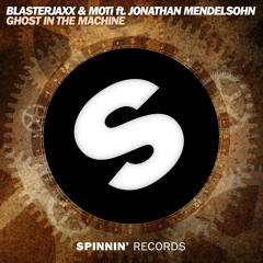 Blasterjaxx & MOTi feat Jonathan Mendelsohn - Ghost In The Machine (Out Now)