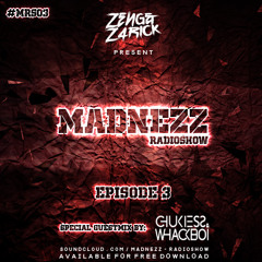 Madnezz Radioshow - Episode 3 - Guest: Chukiess & Whackboi - (May 2015 Edition)