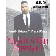 AmericasNewDope - YOU AIN'T A KILLER (freestyle)