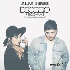 Deorro - Perdoname (AL.FA Remix)
