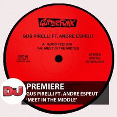 PREMIERE:  Gus Pirelli feat. Andre Espeut 'Meet In The Middle'