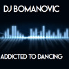 addicted-to-dancing-dj-bomanovic