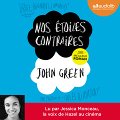 "Nos étoiles contraires" de John Green, lu par Jessica Monceau