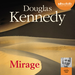"Mirage" de Douglas Kennedy, lu par Nathalie Hugo