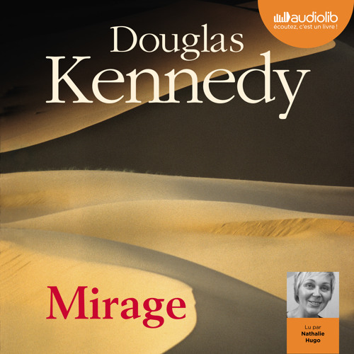 "Mirage" de Douglas Kennedy, lu par Nathalie Hugo