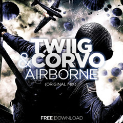 TWIIG & CORVO - Airborne (Original Mix) [FREE DOWNLOAD]