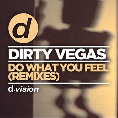 Dirty Vegas - Do What You Feel (Zwette Remix) [OUT NOW]