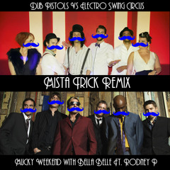 Dub Pistols Vs Electro Swing Circus - Mucky Weekend (Mista Trick Remix)