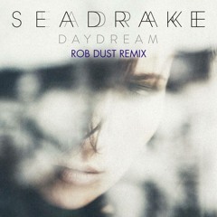 Seadrake - Daydream (Rob Dust Remix)