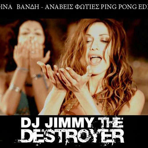 Despoina Vandi Anaveis Foties Dj Jimmy The Destroyer Ping Pong Version 2015