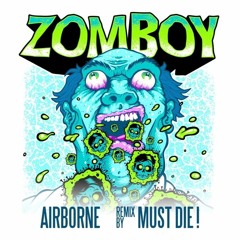 Zomboy - Airborne (MUST DIE! Remix)
