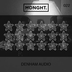 Denham Audio | MDNGHT Mix #022