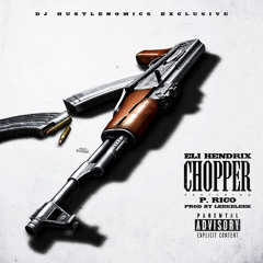 Eli Hendrix - Chopper Feat P Rico (ProdBy Leek E Leek)