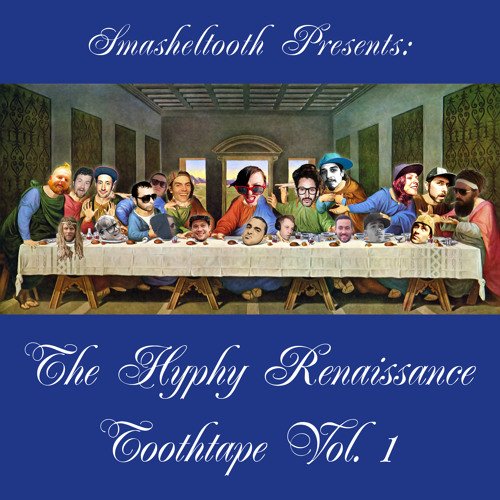 Smasheltooth Presents: Hyphy Renaissance The TOOTHTAPE, Vol. 1