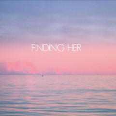 Finding Her