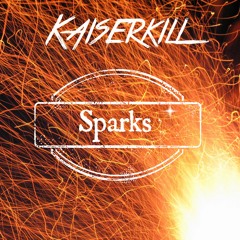 Kaïserkill - Sparks (Original Mix)[Click "buy" for free download]