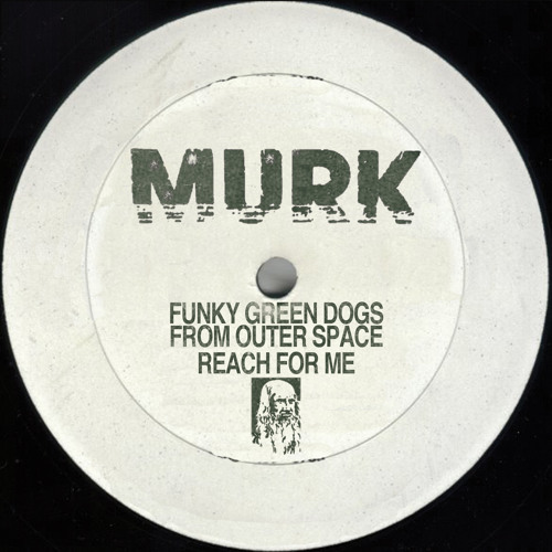 Funky Green Dogs From Outer Space - Reach For Me (Long Ass Mix)