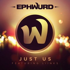Ephwurd - Just Us (Ft. Liinks) [Thissongissick.com Premiere] [Free Download]