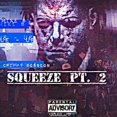 Mike 8 Ft Eu - Eu ft 8ossDon Crippy - Squeeze Pt. 2